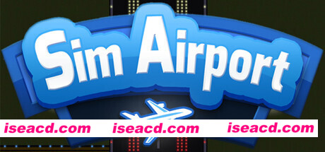 模拟机场/SimAirport（更新v20200815）