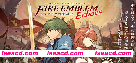 火焰之纹章回声：另一位英雄王/Fire Emblem Echoes: Shadows of Valentia