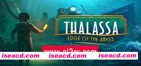 塔拉萨号：深渊边缘/Thalassa: Edge of the Abyss