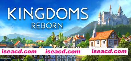 【模拟SLG/中文/3D】《王国重生/Kingdoms Reborn》V0.246- 官方中文版【2.7G/新作】
