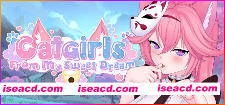 我甜蜜的梦中的猫女/Catgirls From My Sweet Dream（Build.10668217-新女孩）