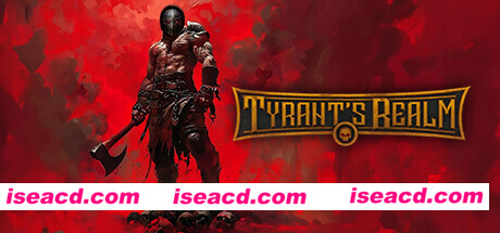 【ARPG/中文/3D】《暴君的领域 Tyrant’s Realm》TENOKE 官方中文版【1.2G/新作】