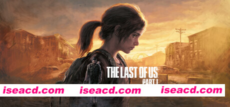 最后生还者-美末1/The Last of Us™ Part I（v1.1.2.0+预购奖励+前传-全DLC）