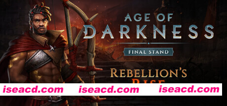 黑暗时代：背水一战/Age of Darkness Final Stand Rebellions Rise 最新中文学习版 解压即撸